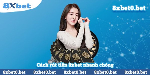 Hướng dẫn cách rút tiền từ 8xbet một cách nhanh chóng và dễ dàng.