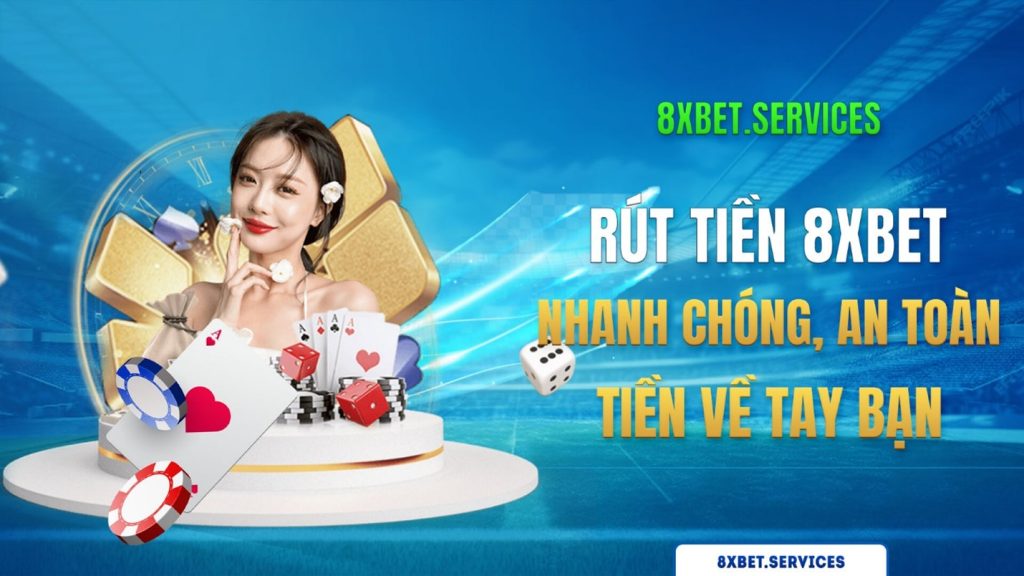 Quy trình nạp và rút tiền tại 8xbet